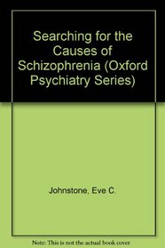 Searching for the Causes of Schizophrenia (Oxford Medical Publications)