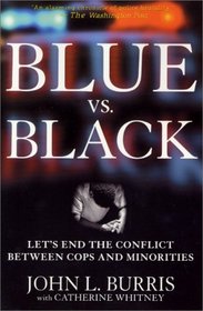 Blue vs. Black: Let's End the Conflict Between Cops and Minorities