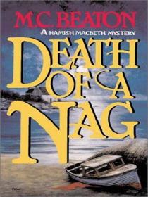 Death of a Nag (Hamish Macbeth, Bk 11)