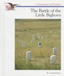 The Battle of the Little Bighorn (Cornerstones of Freedom. Second Series)