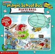 Magic School Bus Plays Ball (Magic School Bus (Library))