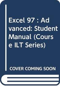Course ILT: Microsoft Excel 97: Advanced