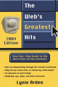 Your One-Stop Guide to the Best Sites on the Internet (The Web's Greatest Hits)