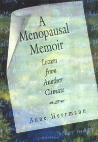 A Menopausal Memoir: Letters from Another Climate (Haworth Innovations in Feminist Studies)