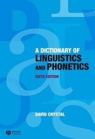 Dictionary of Linguistics and Phonetics (The Language Library)