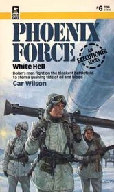 White Hell (Phoenix Force, No 6)