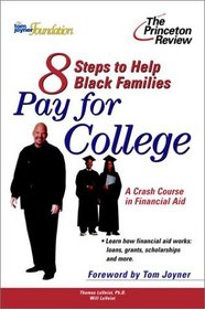 Eight Steps to Help Black Families Pay for College : A Crash Course in Financial Aid (Princeton Review Series)
