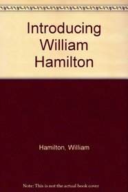 Introducing William Hamilton