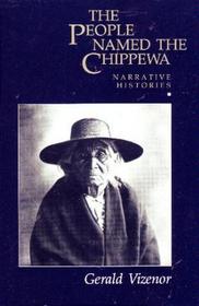 The People Named the Chippewa: Narrative Histories