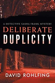 Deliberate Duplicity: A Detective Sasha Frank Mystery (Detective Sasha Frank Mysteries)