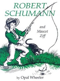 Robert Schumann and Mascot Ziff (Great Musicians)