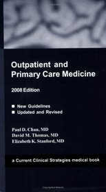 Outpatient and Primary Care Medicine, 2008 Edition (Current Clinical Strategies)
