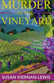 Murder in the Vineyard (Maggie Newberry Mysteries) (Volume 12)