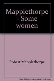 Mapplethorpe - Some Women - (Spanish Edition)