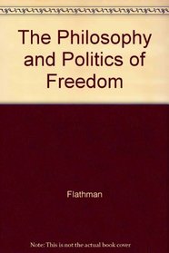 The Philosophy and Politics of Freedom (Chicago Original Paperbacks)