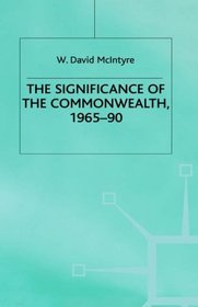 The Significance of the Commonwealth, 1965-90 (Cambridge Commonwealth Series)