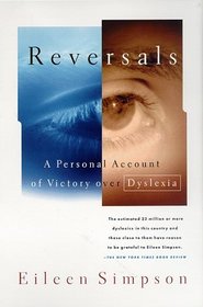 Reversals : A Personal Account of Victory over Dyslexia