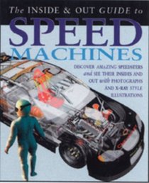Speed Machines Inside and Out (Inside and Out Guides) (Inside and Out Guides)