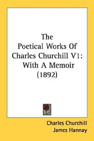The Poetical Works Of Charles Churchill V1: With A Memoir (1892)