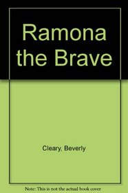 Ramona the Brave (Ramona Quimby, Bk 3)