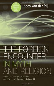 The Foreign Encounter in Myth and Religion: Modes of Foreign Relations and Political Economy