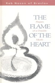 The Flame of the Heart: Prayers of a Chasidic Mystic