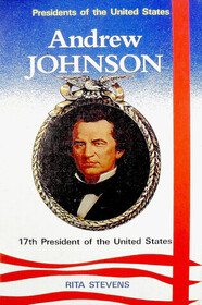 Andrew Johnson, 17th President of the United States (Presidents of the United States)