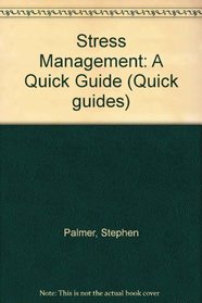 Stress Management: A Quick Guide (Quick guides)