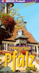 Erlebnisurlaub Pfalz. Kompass Freizeit Spezial.