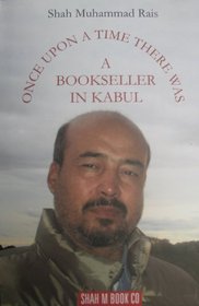 Once Upon a Time There Was a Bookseller in Kabul