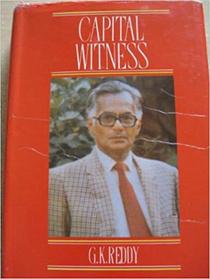 Capital witness: Selected writings of G.K. Reddy