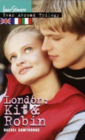 London: Kit  Robin : Year Abroad Trilogy 1 (Love Stories)