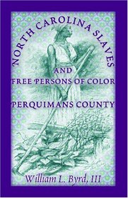 North Carolina Slaves and Free Persons of Color: Perquimans County