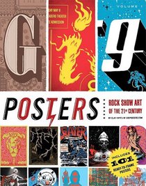 Gig Posters Volume 1: Rock Show Art of the 21st Century