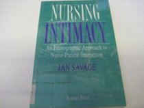 Nursing Intimacy: An Ethnographic Approach to Nurse-Patient Interaction