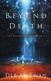 Beyond Death (Afterlife, Bk 1)