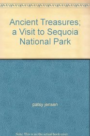 Ancient Treasures; a Visit to Sequoia National Park