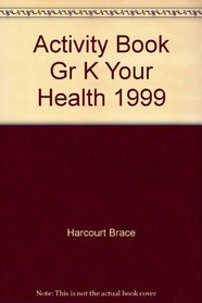 Activity Book Gr K Your Health 1999