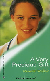 A Very Precious Gift (Harlequin Medical Romance, No 36)