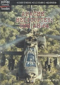 Apache Helicopter: The Ah-64 (High Interest Books)