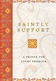 Saintly Support: A Prayer For Every Problem