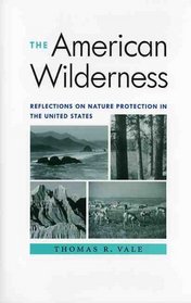 The American Wilderness: Reflections On Nature Protection In The United States