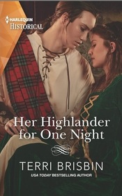 Her Highlander for One Night (Harlequin Historical, No 1672)