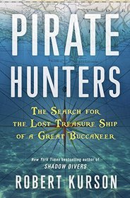 Pirate Hunters: The Search for the Lost Treasure Ship of a Great Buccaneer