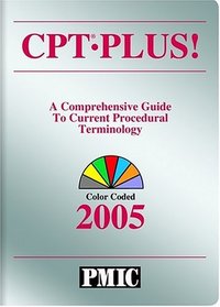 CPT Plus! A Comprehensive Guide to Current Procedural Terminology, Color Coded, 2005
