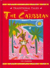 Traditional Tales from the Caribbean (Traditional Tales from Around the World.)