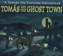 Tomas And The Ghost Town (Thomas the Tortoise Adventures)