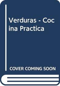 Verduras - Cocina Practica (Spanish Edition)