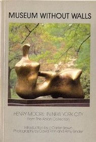 Museum Without Walls: Henry Moore in New York City