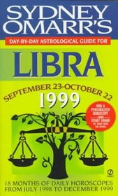 Sydney Omarr's Libra 1999: Day-By-Day Astrological Guide for September 23-October 22 (Serial)